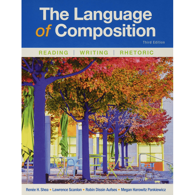The Language of Composition: Reading, Writing, Rhetoric - download pdf